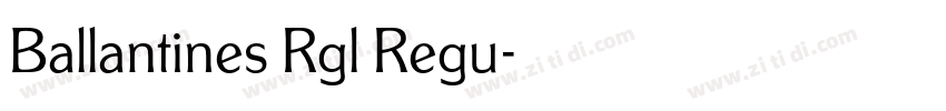 Ballantines Rgl Regu字体转换